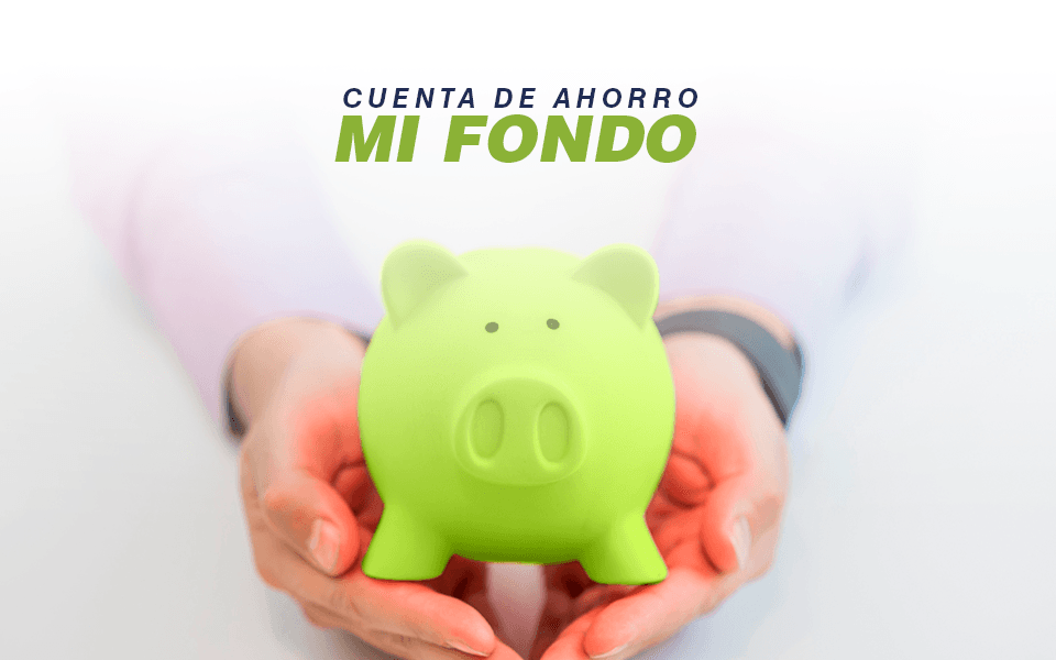 Cuenta de Ahorro Mi Fondo 2